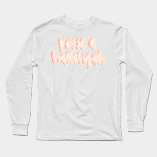 Raise a hallelujah Long Sleeve T-Shirt